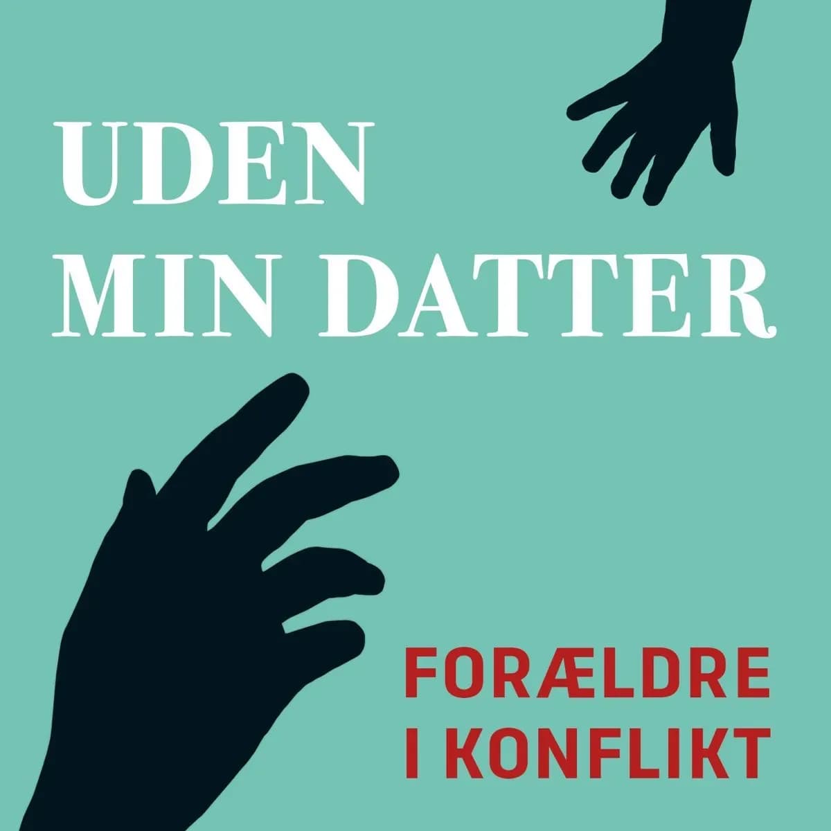 Uden min datter: afslører forældrerettighedernes kampe